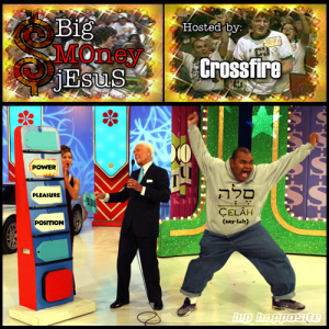 Big Money Jesus : Hosted By Crossfire