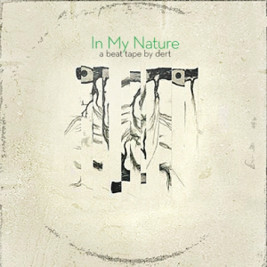 In My Nature : A Beat Tape by Dert