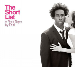 The Short List : A Beat Tape by Dert
