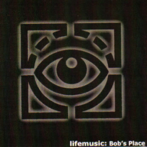 LifeMusic : Bob's Place Volume 1