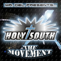 Mr. Del presents : Holy South : The Movement