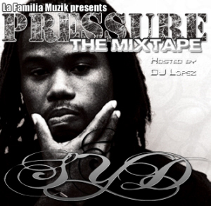 Pressure : The Mixtape : Hosted by DJ Lopez