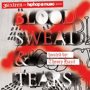 Blood, Sweat & Tears : Hosted By Theory Hazit
