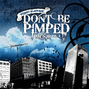 Don't Be Pimped Music Volume 2 : Street Slappage