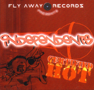 Fly Away Records presents : Independents : Certified Hot