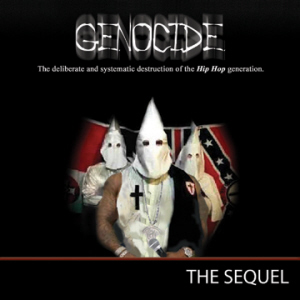 Genocide The Sequel : The Deliberate and Systematic Destruction of the Hip Hop Generation