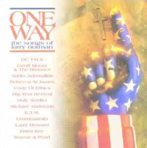 One Way : Songs of Larry Norman