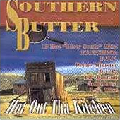 Southern Butter : Hot Out Tha Kitchen