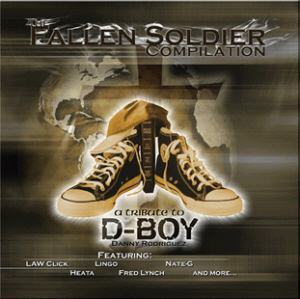 The Fallen Soldier Compilation : A Tribute To D-Boy : Danny Rodriguez