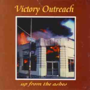 Victory OutReach - Up from the ashes